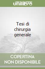 Tesi di chirurgia generale libro