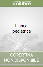 L'anca pediatrica