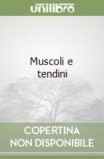 Muscoli e tendini