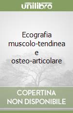 Ecografia muscolo-tendinea e osteo-articolare libro