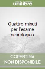 Quattro minuti per l'esame neurologico