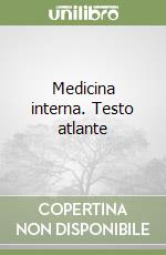 Medicina interna. Testo atlante libro