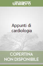 Appunti di cardiologia