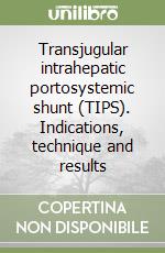 Transjugular intrahepatic portosystemic shunt (TIPS). Indications, technique and results