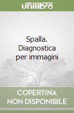 Spalla. Diagnostica per immagini