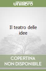 Il teatro delle idee libro