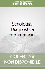 Senologia. Diagnostica per immagini