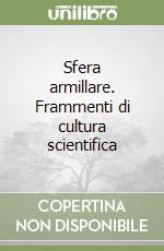 Sfera armillare. Frammenti di cultura scientifica libro