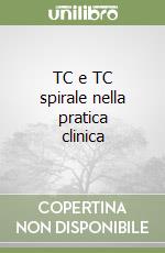 TC e TC spirale nella pratica clinica