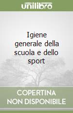 Igiene generale della scuola e dello sport