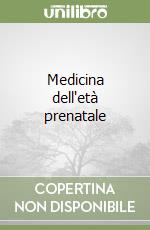 Medicina dell'età prenatale