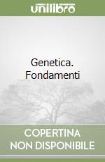 Genetica. Fondamenti