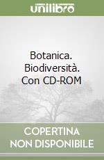 Botanica. Biodiversità. Con CD-ROM libro