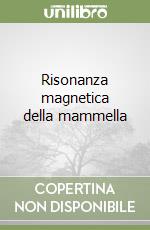 Risonanza magnetica della mammella