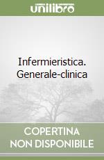 Infermieristica. Generale-clinica