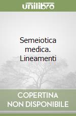 Semeiotica medica. Lineamenti libro