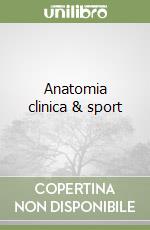 Anatomia clinica & sport libro