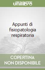 Appunti di fisiopatologia respiratoria