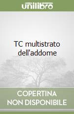 TC multistrato dell'addome