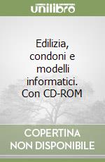 Edilizia, condoni e modelli informatici. Con CD-ROM libro