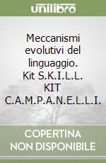 Meccanismi evolutivi del linguaggio. Kit S.K.I.L.L. KIT C.A.M.P.A.N.E.L.L.I.