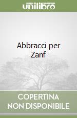 Abbracci per Zanf