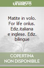 Matite in volo. For life onlus. Ediz.italiana e inglese. Ediz. bilingue libro