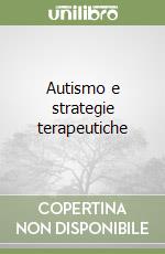 Autismo e strategie terapeutiche libro