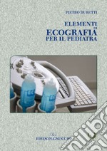 Elementi di ecografia per il pediatra