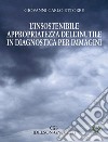 L'insostenibile appropriatezza dell'inutle in diagnostica per immagini libro