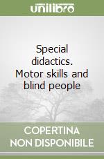 Special didactics. Motor skills and blind people libro