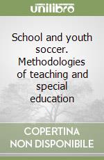 School and youth soccer. Methodologies of teaching and special education libro