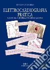 Elettrocardiografia. Rapida interpretazione. Terapia delle aritmie in area critica libro