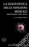 La diagnostica delle infezioni sessuali. Dal laboratorio alla clinica libro