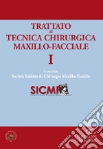 Trattato di tecnica chirugica maxillo-facciale. Vol. 1