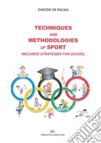 Techniques and methodologies of sport. Inclusive strategies for school libro