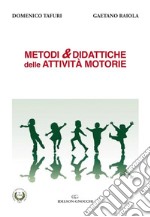 Metodi & didattiche delle attività motorie libro