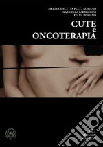 Cute e oncoterapia. Nuova ediz. libro