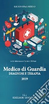 Medico di guardia. Diagnosi e terapia libro di D'agostino Fausto Di Staso Federico