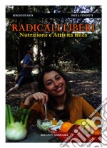 Radicali liberi. Nutrizione e attività fisica libro