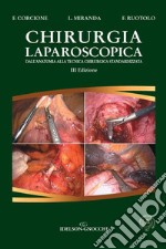 Chirurgia laparoscopica. Dall'anatomia alla tecnica chirurgica standardizzata libro