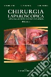 Chirurgia laparoscopica. Dall'anatomia alla tecnica chirurgica standardizzata libro