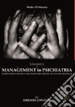 Lineamenti di management in psichiatria. Riorganizzazione e rilancio dei servizi di salute mentale