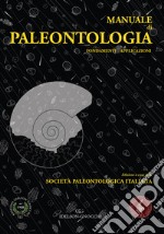 Manuale di paleontologia. Fondamenti. Applicazioni libro