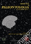 Manuale di paleontologia. Fondamenti. Applicazioni libro di Società paleontologica italiana (cur.)