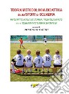 Teoria metodologia didattica degli sport di squadra. Progetto educativo per l'insegnamento delle scienze motorie e sportive libro di Tafuri D. (cur.)