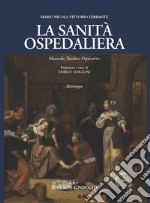 La sanità ospedaliera. Manuale teorico operativo