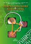 Otorinolaringoiatria & audiofoniatria. Per studenti e medici di medicina generale libro