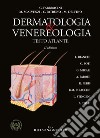 Dermatologia e venereologia. Testo atlante libro