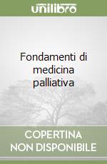 Fondamenti di medicina palliativa libro